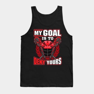 My Goal Is To Deny Yours Lacrosse Goalie Defender Tank Top